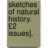 Sketches of Natural History. £2 Issues]. by Mary Howitt