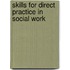 Skills For Direct Practice In Social Work