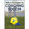 Skills and Strategies for Coaching Soccer by Richard Bate