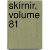 Skírnir, Volume 81 door Slenska Bkmenntaflag