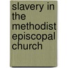 Slavery in the Methodist Episcopal Church by Elias Bowen