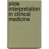 Slide Interpretation In Clinical Medicine door Farrukh Iqbal
