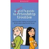 Smart Girl's Guide To Friendship Troubles door Patti Kelley Criswell