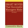 Smart Moves That Successful Managers Make by Cassandra Mack