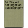 So They Will Not Forget: An Autobiography door Eleanor Erickson