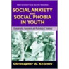 Social Anxiety And Social Phobia In Youth door Christopher A. Kearney