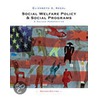 Social Welfare Policy and Social Programs by Elizabeth A. Segal