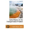 Some Phases Of The Transportation Problem door Francis Bacon James