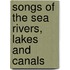 Songs of the Sea Rivers, Lakes and Canals