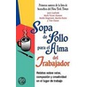 Sopa de Pollo Para El Alma del Trabajador door Jack Canfield