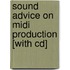 Sound Advice On Midi Production [with Cd]