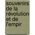 Souvenirs De La Révolution Et De L'Empir