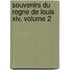 Souvenirs Du Regne De Louis Xiv, Volume 2