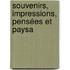 Souvenirs, Impressions, Pensées Et Paysa