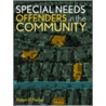 Special Needs Offenders And The Community door Robert Hanser