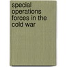Special Operations Forces in the Cold War by Leroy Thompson