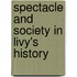 Spectacle And Society In Livy's  History