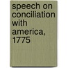 Speech on Conciliation with America, 1775 door Iii Burke Edmund