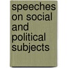 Speeches On Social And Political Subjects door Baron Henry Brougham Brougham and Vaux