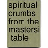 Spiritual Crumbs From The Mastersi  Table door Gerhard Tersteegen