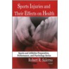 Sports Injuries And Its Effects On Health door Robert R. Salerno