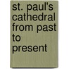 St. Paul's Cathedral from past to present door Silke Lübbert