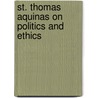 St. Thomas Aquinas on Politics and Ethics door Saint Thomas Aquinas
