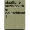 Staatliche Sozialpolitik in Deutschland 1 by Eckart Reidegeld