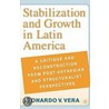 Stabilization And Growth In Latin America door Leonardo Vera