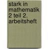 Stark in Mathematik 2 Teil 2. Arbeitsheft by Unknown