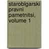Staroblgarski Pravni Pametnitsi, Volume 1 door Stefan Savov Bobchev