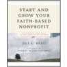 Start And Grow Your Faith-Based Nonprofit by Jill Esau