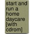 Start And Run A Home Daycare [with Cdrom]