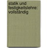 Statik Und Festigkeitslehre: Vollständig door Onbekend