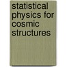 Statistical Physics For Cosmic Structures door Michael Joyce