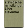 Statistische Mitteilungen Über Steiermar door Styria Statistisches Landesamt