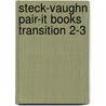 Steck-Vaughn Pair-It Books Transition 2-3 by Thomas Robinson