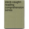 Steck-Vaughn Reading Comprehension Series door Onbekend