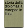 Storia Della Diplomazia Europeo In Italia door Nicomede Bianchi