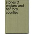 Stories Of England And Her Forty Counties
