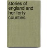Stories Of England And Her Forty Counties door Hannah Ransome Geldart