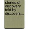 Stories of Discovery Told by Discovers... door E.E. Hale