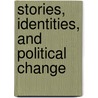 Stories, Identities, and Political Change door Charles Tilly
