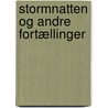 Stormnatten Og Andre Fortællinger door Jacob Hilditch