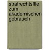 Strafrechtsflle Zum Akademischen Gebrauch by Franz Von Liszt