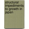 Structural Impediments To Growth In Japan door Magnus Blomstrom