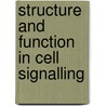 Structure And Function In Cell Signalling by Professor John Nelson