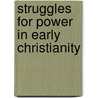 Struggles for Power in Early Christianity door Elsa Tamez