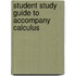 Student Study Guide to Accompany Calculus