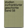 Studien zurFrankfurter Geschichte Band 58 door Fritz Koch